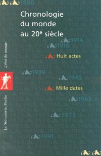 Chronologie du monde au XXe siècle (1880-2004) : l'histoire en huit actes et mille dates