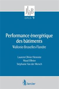 Performance énergétique des bâtiments : Wallonie, Bruxelles, Flandres