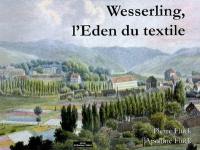 Wesserling, l'Eden du textile