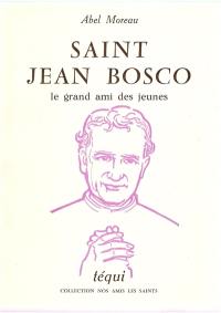 Saint Jean Bosco, le grand ami des jeunes
