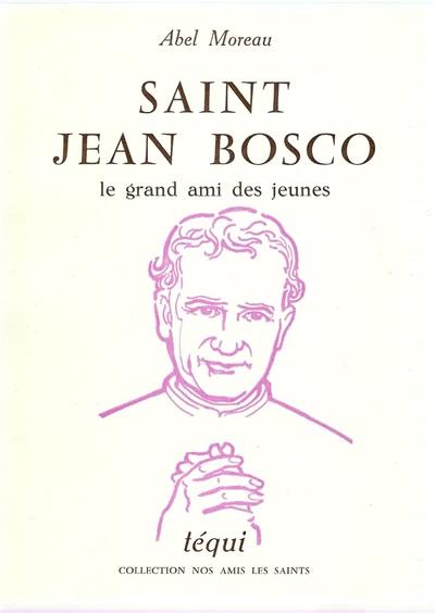 Saint Jean Bosco, le grand ami des jeunes