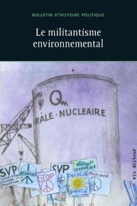 Bulletin d'histoire politique. Vol. 23, no 2. Le militantisme environnemental