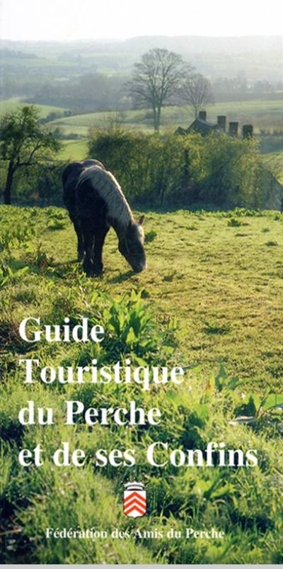 Guide touristique du Perche et de ses confins