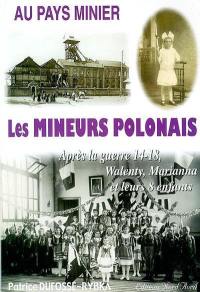 Au pays minier : les mineurs polonais. Vol. 1. Après la guerre 14-18, Walenty, Marianna et leur 8 enfants