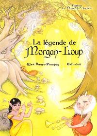 La légende de Morgan-Loup