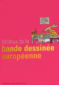 Maîtres de la bande dessinée européenne : exposition, Bibliothèque nationale de France, site François-Mitterrand, du 10 octobre 2000 au 7 janvier 2001