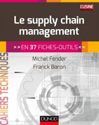 Le supply chain management : en 37 fiches-outils