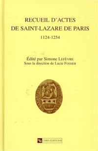 Recueil d'actes de Saint-Lazare de Paris, 1124-1254