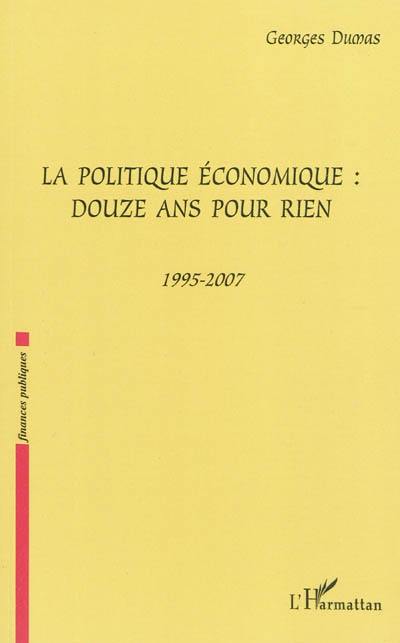 La politique économique : douze ans pour rien : 1995-2007