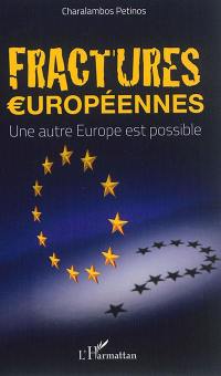 Fractures européennes : une autre Europe est possible