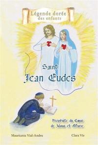 Saint Jean Eudes : prophète du coeur de Jésus et Marie