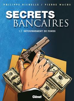 Secrets bancaires. Vol. 1-2. Détournement de fonds