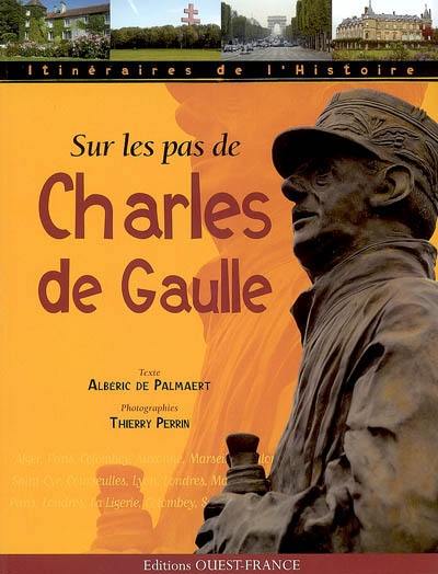 Sur les pas de Charles de Gaulle