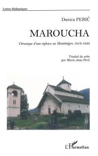 Maroucha : chronique d'une enfance au Monténégro, 1916-1930