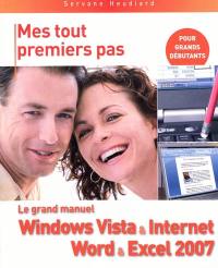 Le grand manuel Windows Vista & Internet, Word & Excel 2007