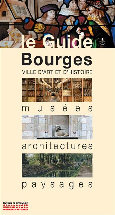 Bourges : musées, architectures, paysages