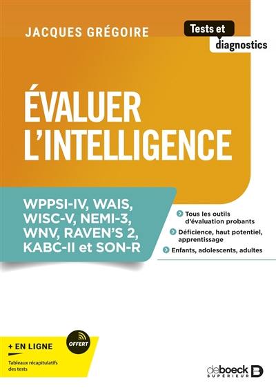 Evaluer l'intelligence : WPPSI-IV, WAIS, WISC-V, Nemi-3, WNV, Raven's 2, KABC-II et SON-R