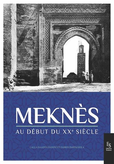 Meknès : au début du XXe siècle