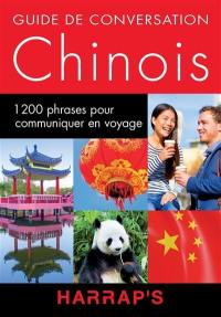 Guide de conversation chinois : 1.200 phrases pour communiquer en voyage