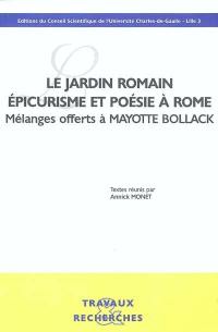 Le jardin romain, épicurisme et poésie à Rome : mélanges offerts à Mayotte Bollack