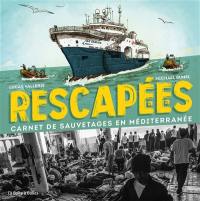 Rescapé.e.s : carnet de sauvetage en Méditerranée