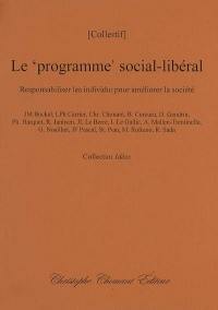 Le programme social-libéral : responsabiliser les individus pour améliorer la société