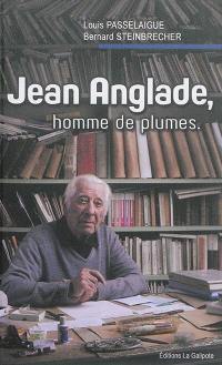 Jean Anglade, homme de plumes : un cheminement avec le chroniqueur de l'Auvergne