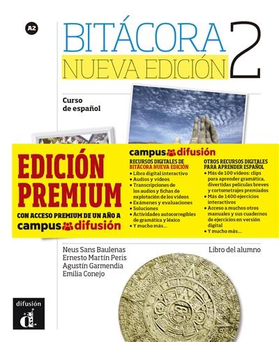 Bitacora 2 : curso de espanol, A2, libro del alumno : edicion premium