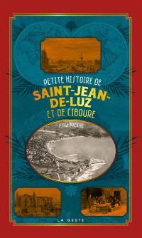 Petite histoire de Saint-Jean-de-Luz et de Ciboure