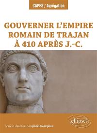 Gouverner l'Empire romain de Trajan à 410 après J.-C.