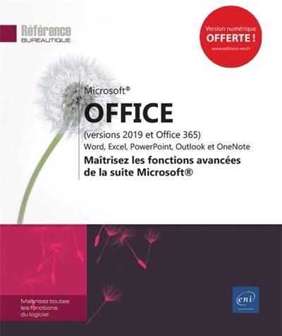 Microsoft Office (versions 2019 et Office 365) : Word, Excel, PowerPoint, Outlook : maîtrisez les fonctions avancées de la suite Microsoft
