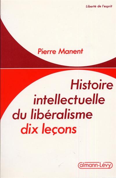 Histoire intellectuelle du libéralisme : dix leçons