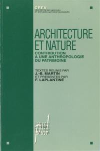 Architecture et nature : contribution à une anthropologie du patrimoine