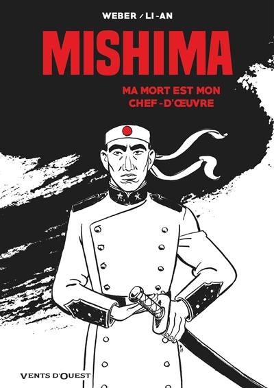 Mishima : ma mort est mon chef-d'oeuvre