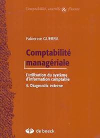 Comptabilité managériale : l'utilisation du système d'information comptable. Vol. 4. Diagnostic externe
