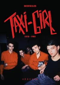 Le show-business, LSB : the music trilogy. Vol. 1. Taxi-Girl : 1978-1981