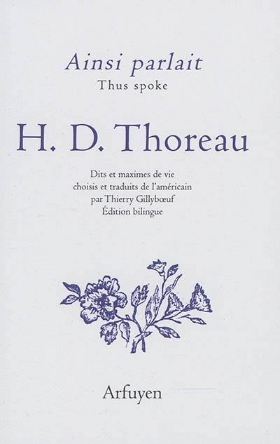 Ainsi parlait Henry David Thoreau. Thus spoke Henry David Thoreau