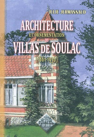 Architecture et ornementation des villas de Soulac : 1861-1936