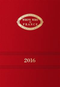 Who's who in France 2016 : dictionnaire biographique