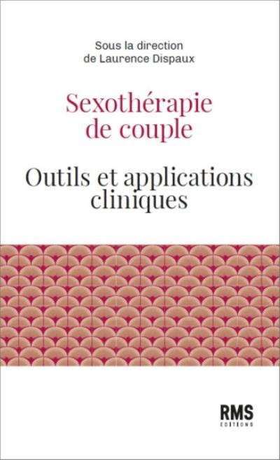 Sexothérapie de couple : outils et applications cliniques