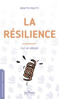 La résilience : l'art de rebondir