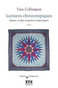 Lectures chronotopiques : espace, temps et genres romanesques : essai