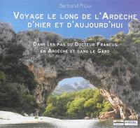Voyage le long de l'Ardèche d'hier et d'aujourd'hui : dans les pas d'Albin Mazon en Ardèche et dans le Gard