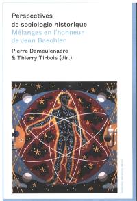 Perspectives de sociologie historique : mélanges en l'honneur de Jean Baechler