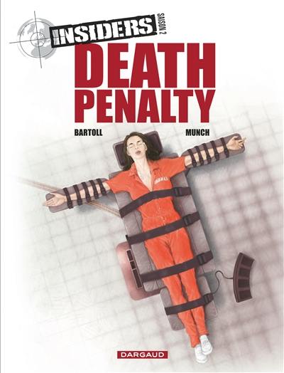 Insiders : saison 2. Vol. 3. Death penalty