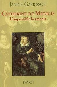 Catherine de Médicis : l'impossible harmonie