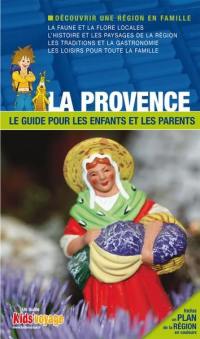 En route pour la Provence ! : le guide pour les enfants et les parents