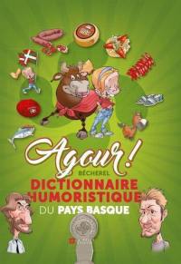 Agour ! : dictionnaire humoristique du Pays basque