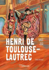 Henri de Toulouse-Lautrec : roman graphique