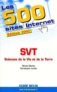 Les 500 sites Internet : SVT, sciences de la vie et de la terre
